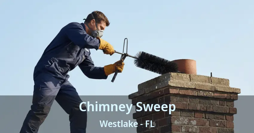 Chimney Sweep Westlake - FL