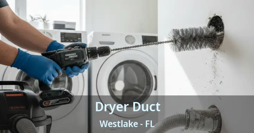 Dryer Duct Westlake - FL Dryer Duct Westlake - FL